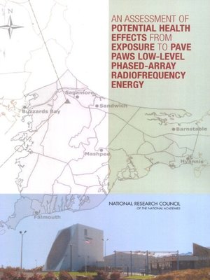 cover image of An Assessment of Potential Health Effects from Exposure to PAVE PAWS Low-Level Phased-Array Radiofrequency Energy
